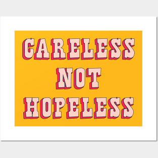 Careless Not Hopeless Posters and Art